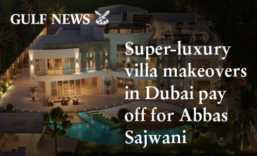 Super-Luxury Villa Makeovers In Dubai Pay Off For Abbas Sajwani Blog